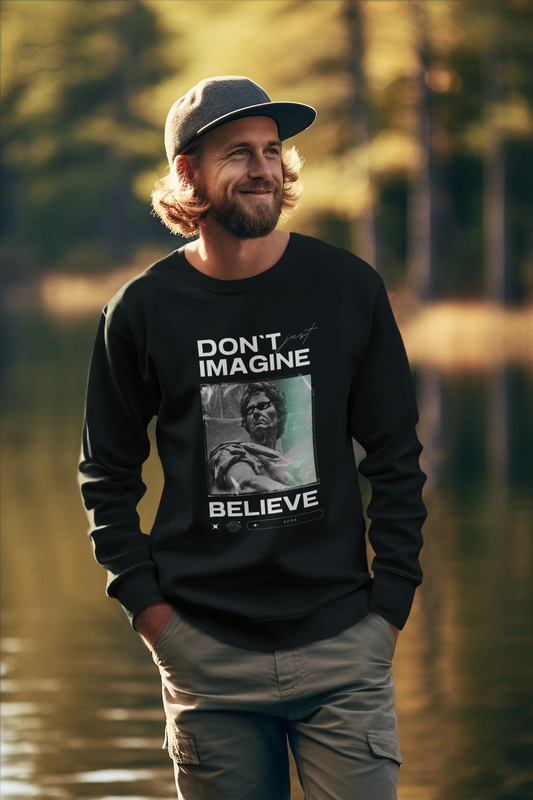 Believe Sweatshirt - Motivational Graphic Design