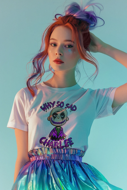 Why So Sad Charlee T-Shirt – Fun and Whimsical Design